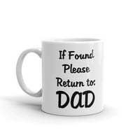 Ако сте намерили, моля, върнете се в татко ден бащин забавен кафе чай керамична купа офис халба OZ